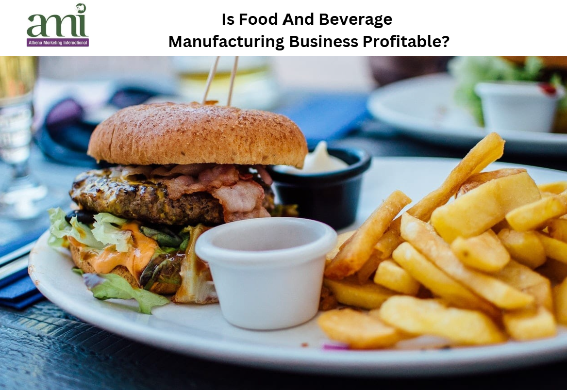 Is Food And Beverage Manufacturing Business Profitable?