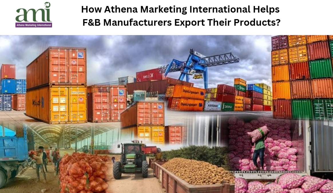 How Athena Marketing International Helps F&B Manufacturers Export Their Products?